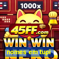 nomes em tupi-guarani masculinos